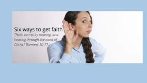 Six Ways To Get Faith