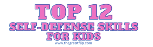 The Top 12 Self-Defense Skills For Kids